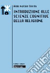 Introduzione alle scienze cognitive della religione libro