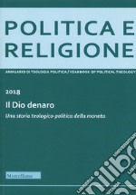 Politica e religione 2018: Il dio denaro. Una storia teologico-politica della moneta libro