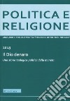 Politica e religione 2018: Il dio denaro. Una storia teologico-politica della moneta libro