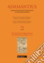 Adamantius. Notiziario del Gruppo italiano di ricerca su «Origene e la tradizione alessandrina». Vol. 24: The coptic book: codicological features, places of production, intellectual trend libro