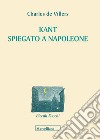 Kant spiegato a Napoleone libro