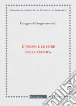 L'umano e le sfide della tecnica libro