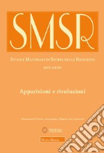 SMSR. Studi e materiali di storia delle religioni (2019). Vol. 85/2: Apparizioni e rivoluzioni. L'uso pubblico delle ierofanie fra tardo antico ed età contemporanea libro