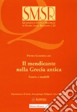 Il mendicante nella Grecia antica. Teoria e modelli libro