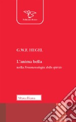 L'anima bella nella Fenomenologia dello spirito libro