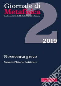 Giornale di metafisica (2019). Vol. 2: Novecento greco. Socrate, Platone, Aristotele libro