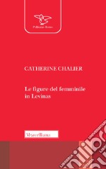 Le figure del femminile in Lévinas libro