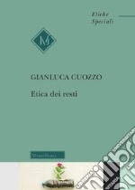 Etica dei resti libro