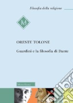 Guardini e la filosofia di Dante libro