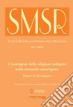 SMSR. Studi e materiali di storia delle religioni (2020). Vol. 86/2: L' immagine delle religioni indigene nelle cronache novoispane libro