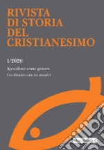 Rivista di storia del cristianesimo (2020). Vol. 1: Apocalisse come genere. Un dibattito ancora attuale? libro