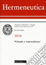 Hermeneutica. Annuario di filosofia e teologia (2020). Virtuale e trascendenza libro