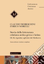 Storia della letteratura cristiana antica greca e latina. Vol. 3: Da Agostino agli inizi del Medioevo libro