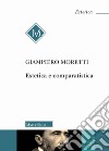 Estetica e comparatistica libro di Moretti Giampiero