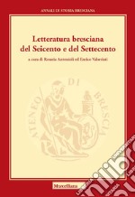 Letteratura bresciana del Seicento e del Settecento libro