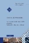 La scoperta della storia delle religioni. Scienza delle religioni e modernità libro di Kippenberg Hans G.