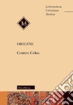 Contro Celso. Nuova ediz. libro