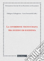 La condizione tecno-umana tra eccesso ed eccedenza libro