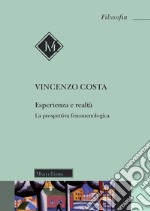 Esperienza e realtà. La prospettiva fenomenologica libro