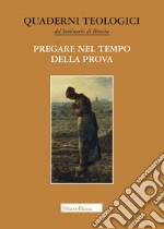 Pregare nel tempo della prova libro