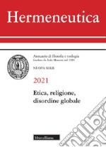 Hermeneutica. Annuario di filosofia e teologia (2021). Etica, religione e disordine globale