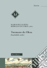 Tommaso da Olera. Insatiabilis ardor libro