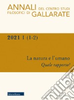 Annali del Centro Studi Filosofici di Gallarate (2021). Vol. 1-2: La natura e l'umano. Quale rapporto? libro