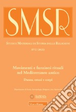 SMSR. Studi e materiali di storia delle religioni (2021). Vol. 87/2: Movimenti e funzioni rituali nel Mediterraneo antico. Danza, estati e corpi libro