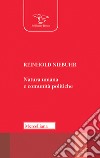 Natura umana e comunità politiche. Saggi sulle dinamiche e sugli enigmi dell'esistenza personale e sociale dell'uomo libro