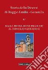 Storia della diocesi di Reggio Emilia-Guastalla. Vol. 4/1: Dalla Rivoluzione francese al Concilio Vaticano II libro di Costi G. (cur.) Giovanelli G. (cur.)