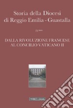 Storia della diocesi di Reggio Emilia-Guastalla. Vol. 4/3: Dalla Rivoluzione francese al Concilio Vaticano II