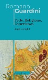 Fede, religione, esperienza. Saggi teologici. Nuova ediz. libro