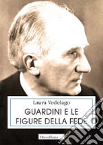 Guardini e le figure della fede libro