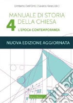 Manuale di storia della Chiesa. Nuova ediz.. Vol. 4: L`epoca contemporanea. Dalla Rivoluzione francese al Vaticano II e alla sua recezione (1789-2022) libro usato