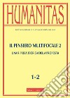 Humanitas (2022). Vol. 1-2: Il pensiero multifocale 2. Una ripresa teorica della proposta libro