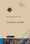 Introduzione alla Bibbia. Nuova ediz. libro di Doglio Claudio