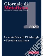 Giornale di metafisica (2022). Vol. 1: La metafisica di Pittsburgh e l'eredità kantiana libro