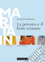 La persona e il bene comune. Nuova ediz. libro