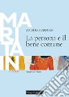 La persona e il bene comune. Nuova ediz. libro di Maritain Jacques