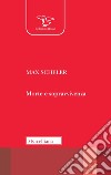 Morte e sopravvivenza. Nuova ediz. libro di Scheler Max Simonotti E. (cur.)