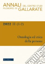 Annali del Centro Studi Filosofici di Gallarate (2022). Vol. 1-2: Ontologia ed etica della persona libro