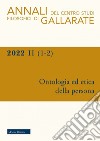 Annali del Centro Studi Filosofici di Gallarate (2022). Vol. 1-2: Ontologia ed etica della persona libro