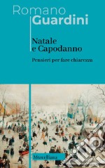 Natale e Capodanno. Pensieri per fare chiarezza libro