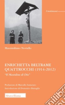 Enrichetta Beltrame Quattrocchi 1914 2012 . Il Mestolino di Dio