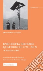 Enrichetta Beltrame Quattrocchi (1914-2012). «Il Mestolino di Dio» libro