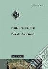 Pascal e Port-Royal. Nuova ediz. libro di Sellier Philippe Romeo M. V. (cur.)