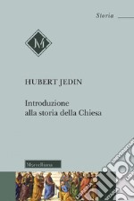 Introduzione alla storia della Chiesa. Nuova ediz.