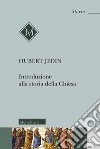 Introduzione alla storia della Chiesa. Nuova ediz. libro