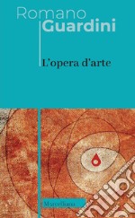 L'opera d'arte. Nuova ediz. libro