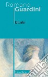 Dante. Nuova ediz. libro di Guardini Romano